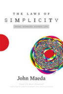 Copertina  The laws of simplicity : design, technology, business, life