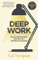 Cover  Deep work : [rules for focused success in a distracted world]