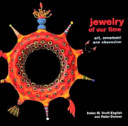 Copertina  Jewelry of our time : art, ornament and obsession