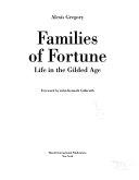Cover  Families of fortune : life in the Gilded Age