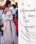 Copertina  A thousand days of magic : dressing Jacqueline Kennedy for the White House