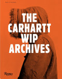 Cover  The Carhartt WIP archives : work in progress