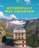 Cover  Accidentally Wes Anderson