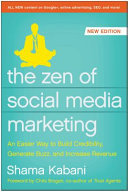 Copertina  The zen of social media marketing : an easier way to build credibility, generate buzz, and increase revenue