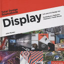 Cover  Display : total design sourcebook : 2-D and 3-D design for exhibitions, galleries, museums, and trade shows