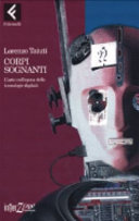 Cover  Corpi sognanti : l'arte nell'epoca delle tecnologie digitali
