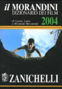 Copertina  Il Morandini : dizionario dei film : 2004