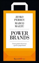 Cover  Power brands : creare, portare al successo e gestire i propri brand