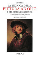 Cover  La tecnica della pittura ad olio e del disegno artistico : con note sulla tecnica di alcuni grandi pittori del passato e sulla pittura in genere nel corso della storia