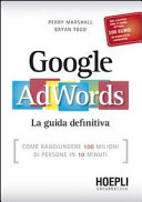 Cover  Google AdWords : la guida definitiva : come raggiungere 100 milioni di persone in 10 minuti
