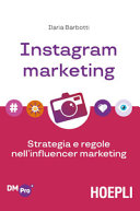 Copertina  Instagram marketing : strategia e regole nell'influencer marketing