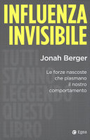 Cover  Influenza invisibile : le forze nascoste che plasmano il nostro comportamento