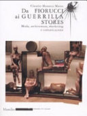 Copertina  Da Fiorucci ai Guerrilla stores : moda, architettura, marketing e comunicazione