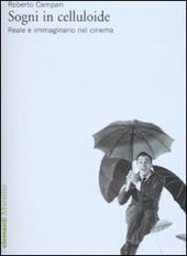 Cover  Sogni in celluloide : reale e immaginario nel cinema