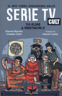Cover  Il mio terzo dizionario delle serie tv cult : da Alias a Westworld