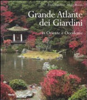 Copertina  Grande atlante dei giardini in Oriente e Occidente