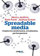 Copertina  Spreadable media : i media tra condivisione, circolazione, partecipazione