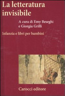 Copertina  La letteratura invisibile : infanzia e libri per bambini