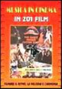 Cover  Musica in cinema in 201 film : filmare il ritmo, la melodia e l'armonia