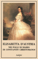 Copertina  Elisabetta d'Austria : nei fogli di diario di Constantin Christomanos