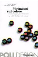 Cover  Variazioni sul colore : contributi per una riflessione sul progetto e sulla cultura del colore