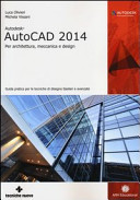 Copertina  Autodesk autoCAD 2014 : per architettura, meccanica e design : [guida pratica per le tecniche di disegno basilari e avanzate]