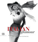 Copertina  Italian glamour : the essence of Italian fashion from the postwar years to the present day : the Enrico Quinto and Paolo Tinarelli Collection