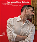 Copertina  Francesco Maria Colombo : sguardi privati : sessanta ritratti italiani