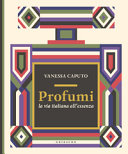 Cover  Profumi : la via italiana all'essenza
