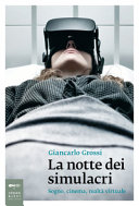 Copertina  La notte dei simulacri : sogno, cinema, realtà virtuale