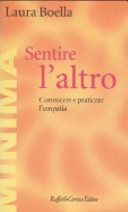Copertina  Sentire l'altro : conoscere e praticare l'empatia