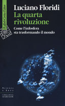 Copertina  La quarta rivoluzione : come l'infosfera sta trasformando il mondo