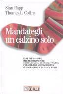 Copertina  Mandategli un calzino solo e altre 66 idee incredibilmente semplici (ma sperimentate) per creare un business o una marca di successo