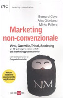 Copertina  Marketing non-convenzionale : viral, guerrilla, tribal, societing e i 10 principi fondamentali del marketing postmoderno