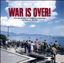 Cover  War is over! : L'Italia della liberazione nelle immagini dei U.S. Signal Corps e dell'Istituto Luce, 1943-1946