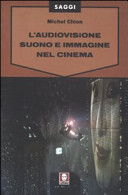 Copertina  L'audiovisione : suono e immagine nel cinema