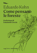 Cover  Come pensano le foreste : per un'antropologia oltre l'umano