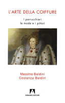 Cover  L'arte della coiffure : i parrucchieri, la moda e i pittori