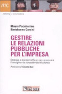 Copertina  Gestire le relazioni pubbliche per l'impresa : strategie e strumenti efficaci per comunicare l'immagine e la competitività dell'azienda