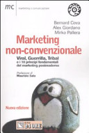 Copertina  Marketing non-convenzionale : viral, guerrilla, tribal e i 10 principi fondamentali del marketing postmoderno