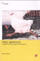 Copertina  Free graphics : la grafica fuori delle regole nell'era digitale
