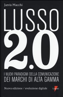 Cover  Lusso 2.0 : i nuovi paradigmi della comunicazione dei marchi di alta gamma