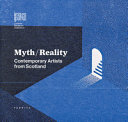 Cover  Myth/Reality : contemporary artists from Scotland