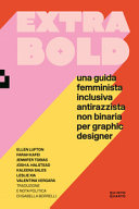 Cover  Extra bold : una guida femminista inclusiva antirazzista non binaria per graphic designer