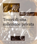 Copertina  Tesori di una collezione privata : intagli, cammei, gioielli : objets de vertu