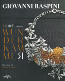 Cover  Giovanni Raspini : gioielli da una Wunderkammer = jewellery from a Wunderkammer