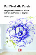 Copertina  Dal pixel alla parete : progettare decorazioni murali nell'era dell'affresco digitale