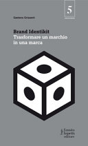 Copertina  Brand identikit : trasformare un marchio in una marca