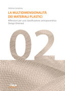 Cover  La multidimensionalità dei materiali plastici : riflessioni per una classificazione antropocentrica Design oriented