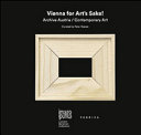 Cover  Vienna for Art's Sake! : Archive Austria/Contemporary Art
